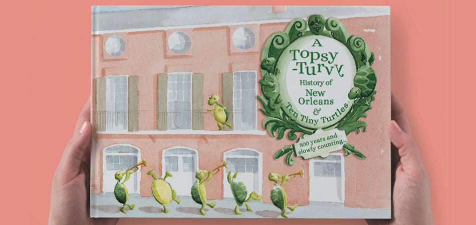 A Topsy, Turvy History of New Orleans & Ten Tiny Turtles Book